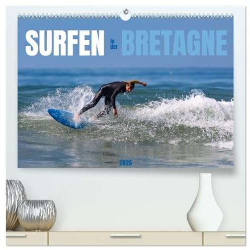 Surfen in der Bretagne (hochwertiger Premium Wandkalender 2026 DIN A2 quer), Kunstdruck in Hochglanz: Wellenactionen pur: Ein Jahr Surfvergnügen für ... und imposante Moves. (CALVENDO Sport)