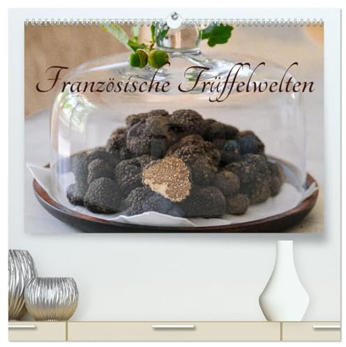 Französische Trüffelwelten (hochwertiger Premium Wandkalender 2026 DIN A2 quer), Kunstdruck in Hochglanz: Das Wunder Trüffel in all seinen Formen (CALVENDO Lifestyle)