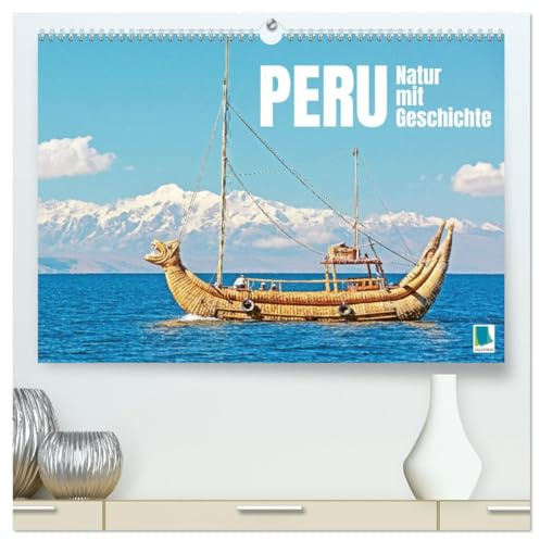 Peru: Natur mit Geschichte (hochwertiger Premium Wandkalender 2026 DIN A2 quer), Kunstdruck in Hochglanz: Die faszinierende Vielfalt der Landschaften und Hochkulturen in Peru (CALVENDO Orte)