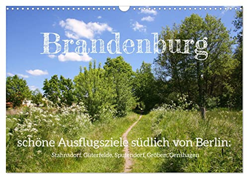 Brandenburg - schöne Ausflugsziele südlich von Berlin (Wandkalender 2026 DIN A3 quer), CALVENDO Monatskalender: Die Seele baumeln lassen im südlichen Speckgürtel von Berlin (CALVENDO Natur)