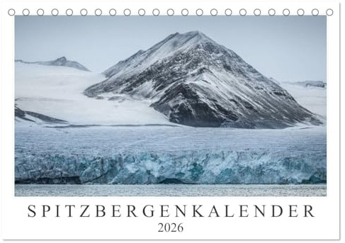 Spitzbergenkalender (Tischkalender 2026 DIN A5 quer), CALVENDO Monatskalender: Landschaftsfotografien aus der Arktis (CALVENDO Natur)