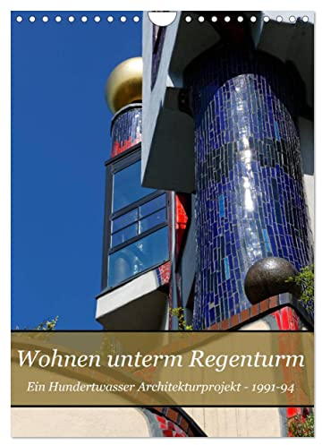Wohnen unterm Regenturm - Ein Hundertwasser Architekturprojekt, 1991-94 (Wandkalender 2023 DIN A4 hoch): In Plochingen steht der einmalige ... (Monatskalender, 14 Seiten ) (CALVENDO Kunst)