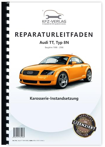Audi TT Typ 8N 1998-2006 Karosserie Unfall Instandsetzung Reparaturanleitung