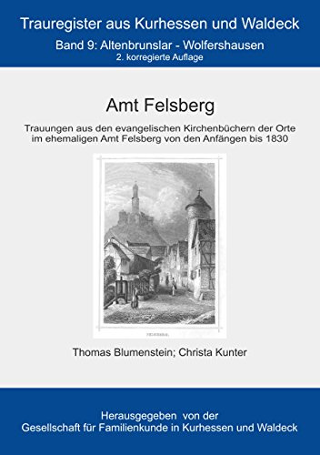 Amt Felsberg: Altenbrunslar bis Wolfershausen (Trauregister aus Kurhessen und Waldeck)