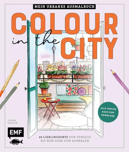 Colour in the city – Mein urbanes Ausmalbuch: 40 Lieblingsorte von Venedig bis New York zum Ausmalen | Shopfronten, Food-Trucks und Interior | Mit Grundlagenteil | Alle Motive auch zum Download