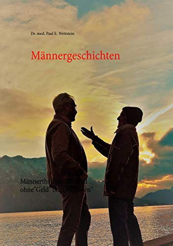 Männergeschichten: Männerthemen, diesmal ohne Geld oder Motoren
