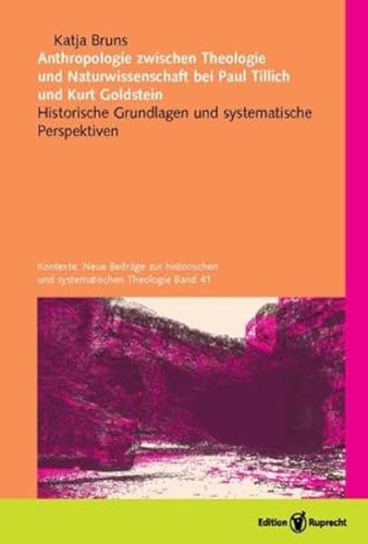 Anthropologie zwischen Theologie und Naturwissenschaft bei Paul Tillich und Kurt Goldstein: Historische Grundlagen und systematische Perspektiven ... historischen und systematischen Theologie)