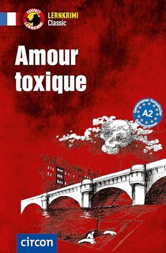 Amour toxique: Französisch A2 (Compact Lernkrimi Classic)