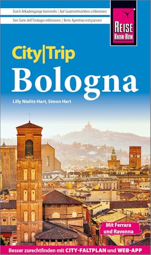 Reise Know-How CityTrip Bologna: Reiseführer Bologna mit Ferrera, Ravenna und Stadtplan und kostenloser Web-App