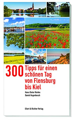 300 Tipps für einen schönen Tag von Flensburg bis Kiel
