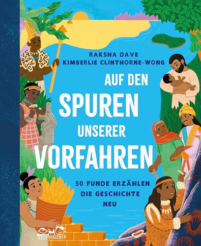 Auf den Spuren unserer Vorfahren: 50 Funde erzählen die Geschichte neu