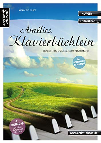 Amélies Klavierbüchlein: Romantische, leicht spielbare Klavierstücke (inkl. QR-Codes + Audio-Download). Gefühlvolle, emotionale Klaviernoten für Anfänger. Einaudi. Tiersen. Glass. Yiruma