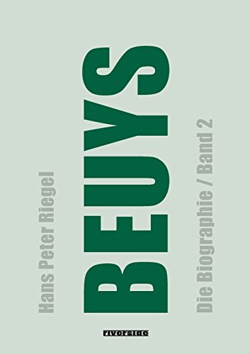 Beuys: Die Biographie (Band 2) (BEUYS - DIE BIOGRAFIE)
