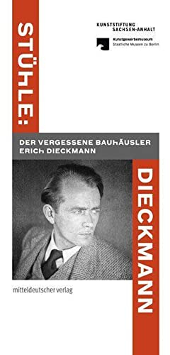 Stühle: Dieckmann: Der vergessene Bauhäusler Erich Dieckmann // Ausstellungskatalog