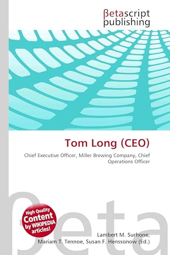 Tom Long (CEO): Chief Executive Officer, Miller Brewing Company, Chief Operations Officer