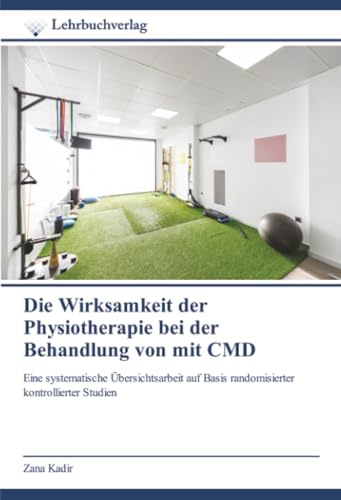 Die Wirksamkeit der Physiotherapie bei der Behandlung von mit CMD: Eine systematische Übersichtsarbeit auf Basis randomisierter kontrollierter Studien