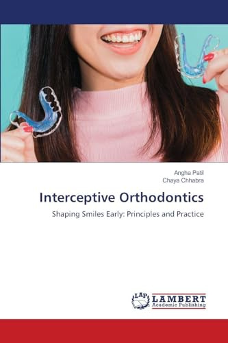 Interceptive Orthodontics: Shaping Smiles Early: Principles and Practice