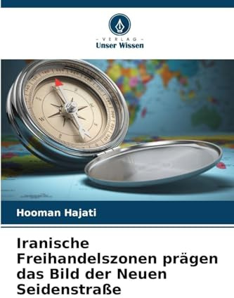 Iranische Freihandelszonen prägen das Bild der Neuen Seidenstraße