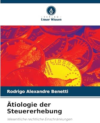 Ätiologie der Steuererhebung: Wesentliche rechtliche Einschränkungen