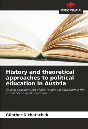 History and theoretical approaches to political education in Austria: Special consideration of pre-vocational education in the context of political education