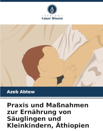 Praxis und Maßnahmen zur Ernährung von Säuglingen und Kleinkindern, Äthiopien