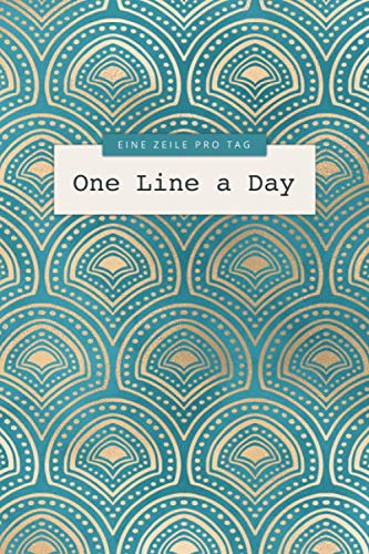 Eine Zeile pro Tag • One Line a Day: Das 5 Jahre Tagebuch für jeden Tag einen Satz oder Jeden Tag ein Gedanke • Ausfüllbuch für positives Denken und Erinnerungen