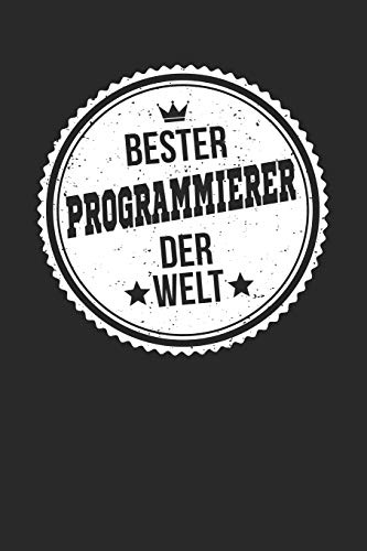 Bester Programmierer Der Welt: A5 Punktiertes • Notebook • Notizbuch • Taschenbuch • Journal • Tagebuch - Ein lustiges Geschenk für die Besten Männer Der Welt
