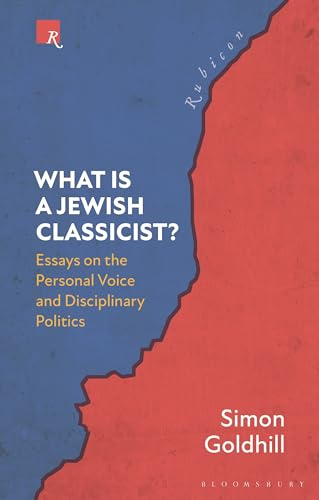 What Is a Jewish Classicist?: Essays on the Personal Voice and Disciplinary Politics (Rubicon)
