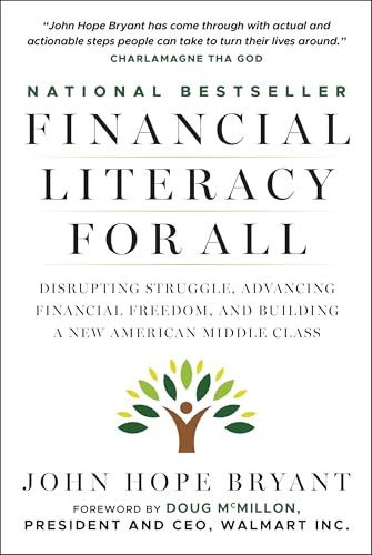 Financial Literacy for All: Disrupting Struggle, Advancing Financial Freedom, and Building a New American Middle Class