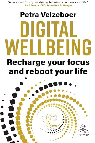 Digital Wellbeing: Recharge Your Focus and Reboot Your Life