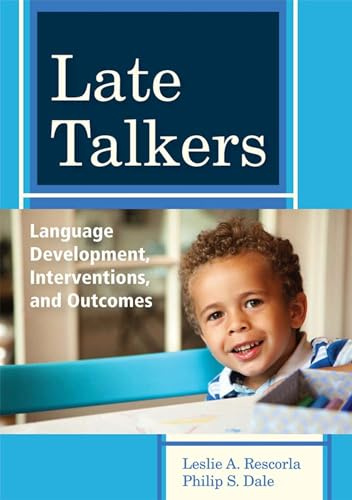 Late Talkers: Language Development, Interventions, and Outcomes (Communication and Language Intervention)