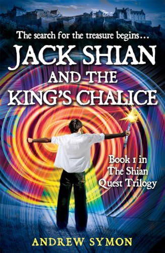 Jack Shian and the King's Chalice: The Shian Quest Trilogy Book 1