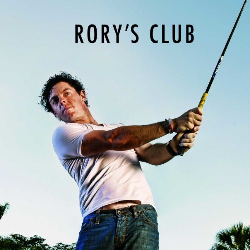 Rory's Club: The Rory McIlroy Story