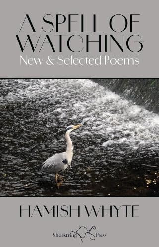 A Spell of Watching: New and Selected Poems