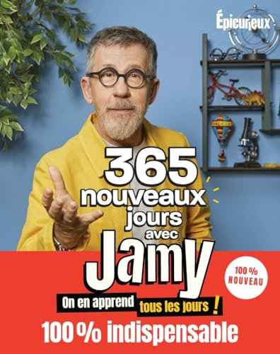 365 nouveaux jours avec Jamy - Édition 100% nouvelle, le livre culte des curieux !