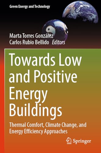 Towards Low and Positive Energy Buildings: Thermal Comfort, Climate Change, and Energy Efficiency Approaches (Green Energy and Technology)