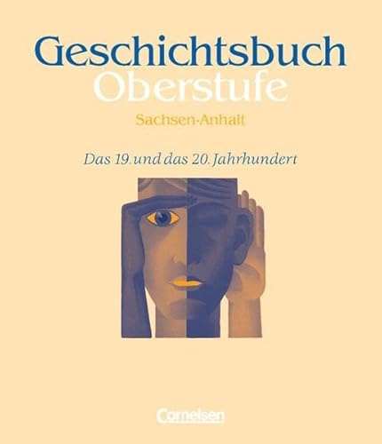 Geschichtsbuch Oberstufe - Sachsen-Anhalt / Das 19. und das 20. Jahrhundert: Schülerbuch