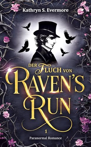 Der Fluch von Raven's Run: Paranormal Romance mit düsterem Charme des 19. Jahrhunderts