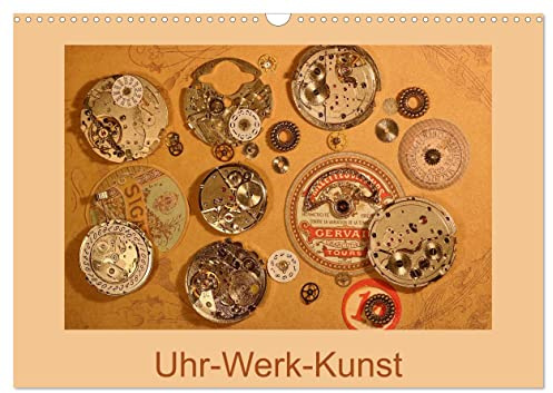 Uhr-Werk-Kunst (Wandkalender 2026 DIN A3 quer), CALVENDO Monatskalender: Faszinierende Uhrwerke in fantasievoller Spielerei (CALVENDO Kunst)