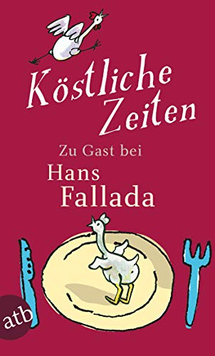Köstliche Zeiten: Geschichten und Rezepte