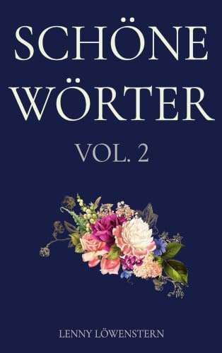Schöne Wörter VOL. 2: Die schönsten Wörter der deutschen Sprache