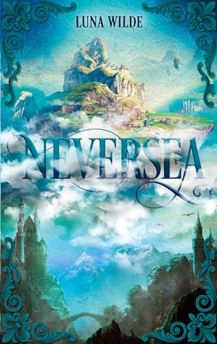 Neversea: Mitreißende High Fantasy zwischen Krieg, Magie und tödlichen Intrigen - für Jugendliche & Erwachsene (Archipel-Saga 1)