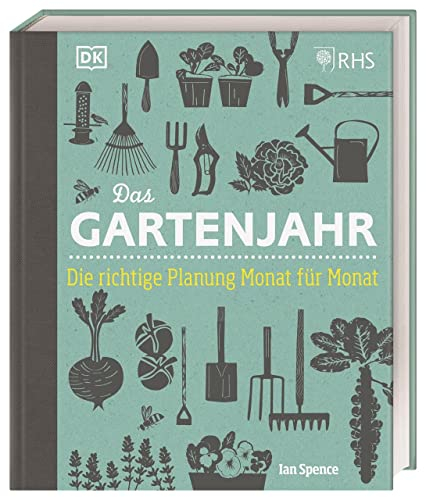 Das Gartenjahr: Die richtige Planung Monat für Monat