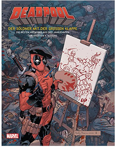 Deadpool - Der Söldner mit der großen Klappe: Die besten Artworks aus drei Jahrzehnten