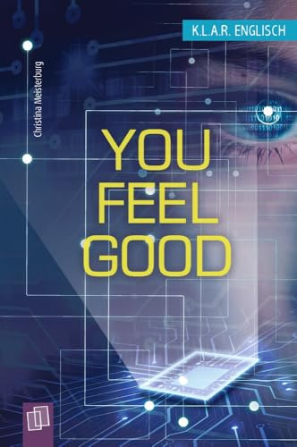 You feel good!: Die leichte Lektüre für den Englischunterricht (K.L.A.R. - Taschenbuch)