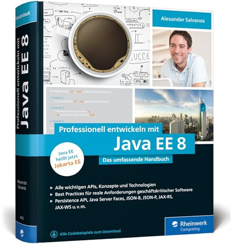 Professionell entwickeln mit Java EE 8: Das umfassende Handbuch. Aktuell zu Jakarta EE
