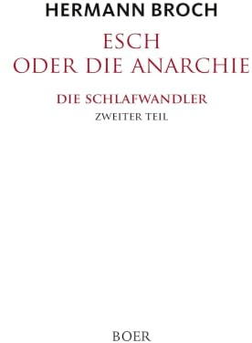 Esch oder die Anarchie: Zweiter Teil der Romantrilogie Die Schlafwandler: Die Schlafwandler Teil 2