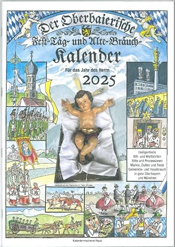 Der Oberbaierische Fest-Täg- und Alte-Bräuch-Kalender 2025: Für das Jahr des Herrn