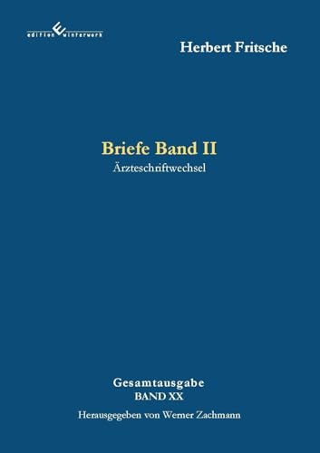 Briefe Band 2: Ärzteschriftwechsel