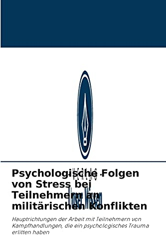 Psychologische Folgen von Stress bei Teilnehmern an militärischen Konflikten: Hauptrichtungen der Arbeit mit Teilnehmern von Kampfhandlungen, die ein psychologisches Trauma erlitten haben